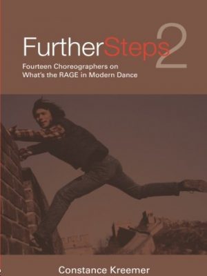 Further steps 2: fourteen choreographers on what's the r.a.g.e. in modern dance