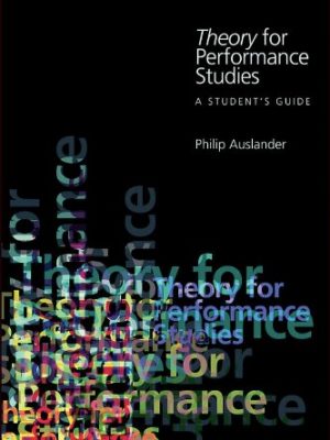 Theory for performance studies: a student's guide