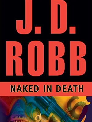 Naked in death (in death, book 1)
