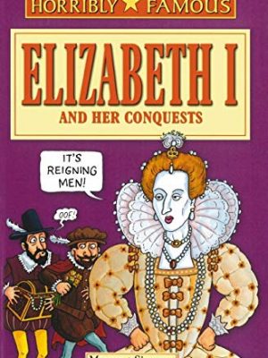 Elizabeth i and her conquests (horribly famous)