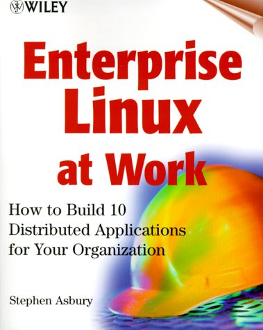 Enterprise linux at work: how to build 10 distributed applications for your organization
