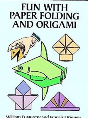 Fun with paper folding and origami (dover children's activity books)