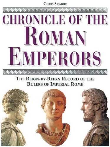 Chronicle of the roman emperors: the reign-by-reign record of the rulers of imperial rome
