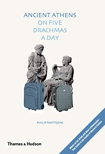 Ancient athens on five drachmas a day /anglais