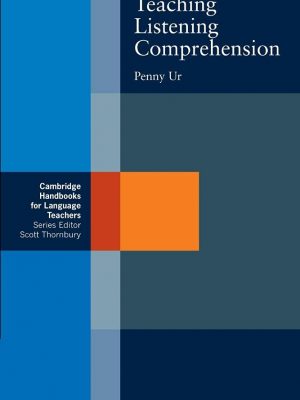 Teaching listening comprehension (cambridge handbooks for language teachers)