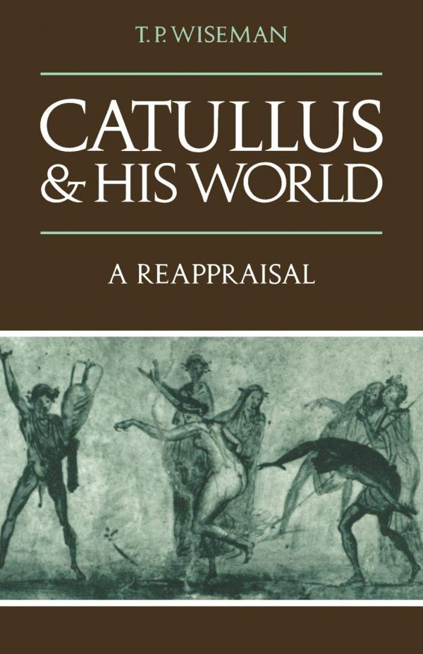Catullus and his world: a reappraisal