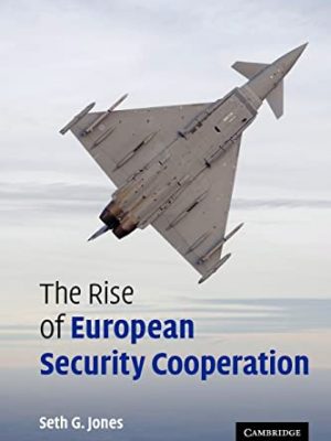 9780521689854_the-rise-of-european-security-cooperation_front-1.jpg The rise of european security cooperation