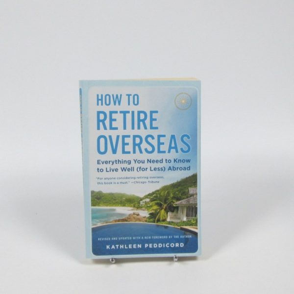 How to retire overseas: everything you need to know to live well (for less) abroad