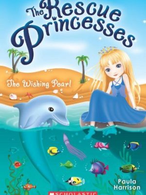 The rescue princesses #2: wishing pearl