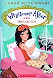 Dream on (whatever after (paperback)) by sarah mlynowski (2014-10-21)