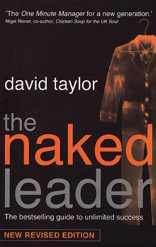 The naked leader : the true paths to success are finally revealed