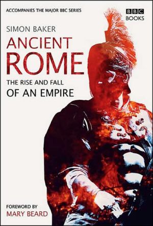 Ancient rome: the rise and fall of an empire