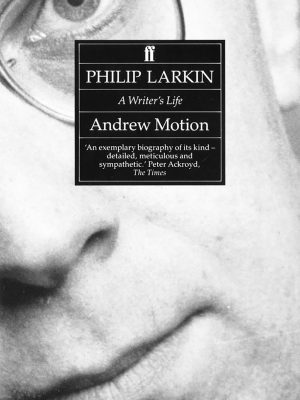 Philip larkin: a writer's life