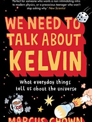 We need to talk about kelvin: what everyday things tell us about the universe