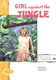 9780582074989_girl-against-the-jungle-longman-originals_front-1.jpg Girl against the jungle (longman originals)