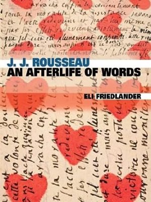 9780674015142_j-j-rousseau-an-afterlife-of-words_front-1.jpg J. j. rousseau: an afterlife of words