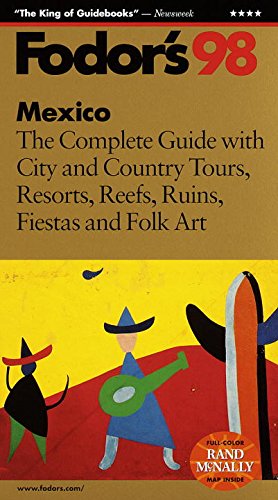 Mexico '98: the complete guide with city and country tours, resorts, reefs, ruins, fiestas a nd folk art
