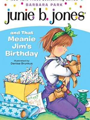 Junie b. jones and that meanie jim's birthday (junie b. jones, no. 6)