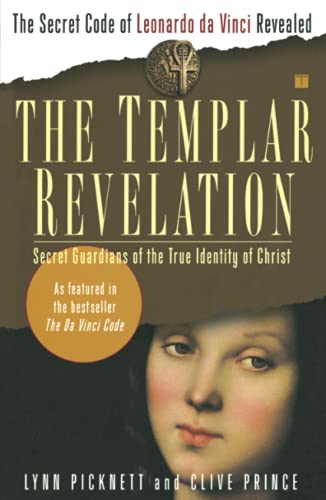 The templar revelation: secret guardians of the true identity of christ