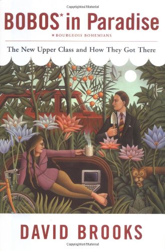 9780684853772_bobos-in-paradise-the-new-upper-class-and-how-they-got-there_front-1.jpg Bobos in paradise: the new upper class and how they got there