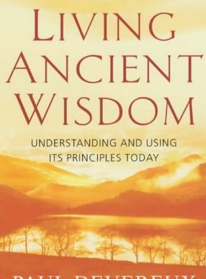 9780712612876_living-ancient-wisdom-understanding-and-using-its-principles-today_front-1.jpg Living ancient wisdom: understanding and using its principles today