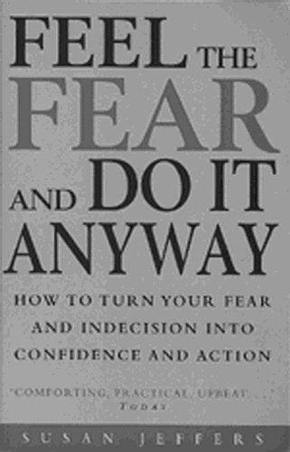9780712671057_feel-the-fear-and-do-it-anyway_front-1.jpg Feel the fear and do it anyway