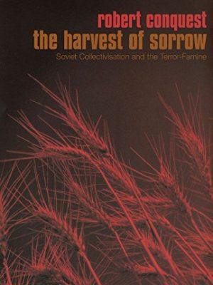 The harvest of sorrow : soviet collectivisation and the terror-famine