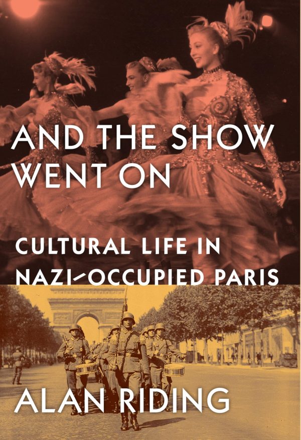 And the show went on: cultural life in nazi-occupied paris
