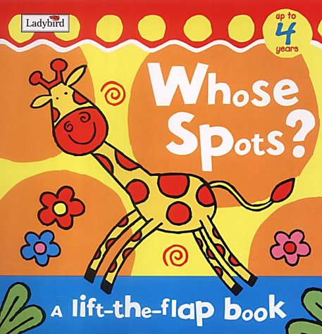 Whose spots?: a lift-the-flap book (lift the flap)