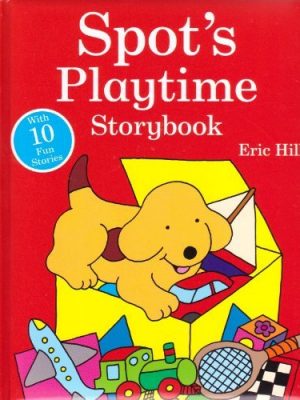 9780723266587_spots-playtime-storybook_front-1.jpg Spot's playtime storybook