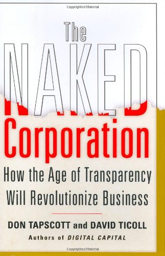 9780743246507_the-naked-corporation-how-the-age-of-transparency-will-revolutionize-business_front-1.jpg The naked corporation: how the age of transparency will revolutionize business
