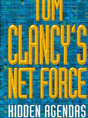 Hidden agendas (tom clancy's net force, book 2)