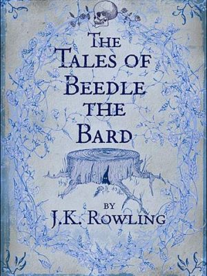 The tales of beedle the bard