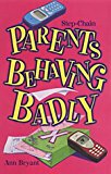 Parents behaving badly (step-chain)