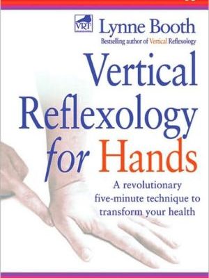 Vertical reflexology for hands: a revolutionary five-minute technique to transform your health