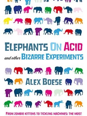 Elephants on acid: and other bizarre experiments