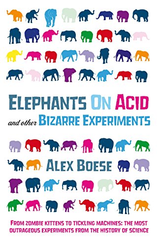Elephants on acid: and other bizarre experiments