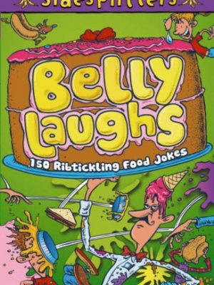 9780753415849_belly-laughs-150-ribtickling-food-jokes-sidesplitters-150-ribtickling-food-jokes-sidesplitters_front-1.jpg Belly laughs: 150 ribtickling food jokes (sidesplitters): 150 ribtickling food jokes (sidesplitters)