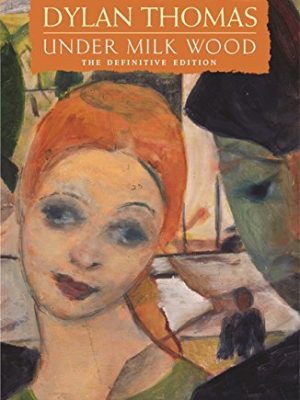 Under milk wood : a play for voices