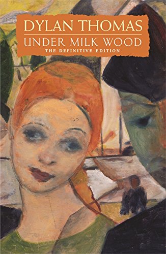 9780753810491_under-milk-wood-a-play-for-voices_front-1.jpg Under milk wood : a play for voices