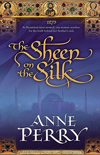The sheen on the silk: an epic historical novel set in the golden byzantine empire