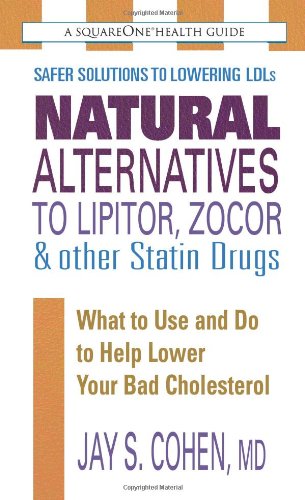 Natural alternatives to lipitor, zocor & other statin drugs (the square one health guides)