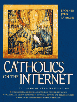 9780761511687_catholics-on-the-internet_front-1.gif Catholics on the internet
