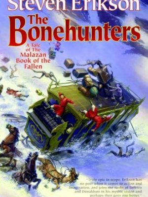 9780765310064_the-bonehunters-the-malazan-book-of-the-fallen-book-6_front-1.jpg The bonehunters (the malazan book of the fallen, book 6)