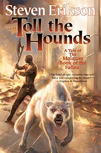 Toll the hounds: book eight of the malazan book of the fallen