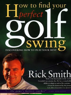 9780767901239_how-to-find-your-perfect-golf-swing_front-1.jpg How to find your perfect golf swing