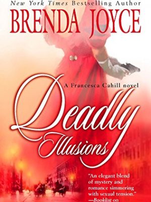 Deadly illusions (a francesca cahill novel, 1)