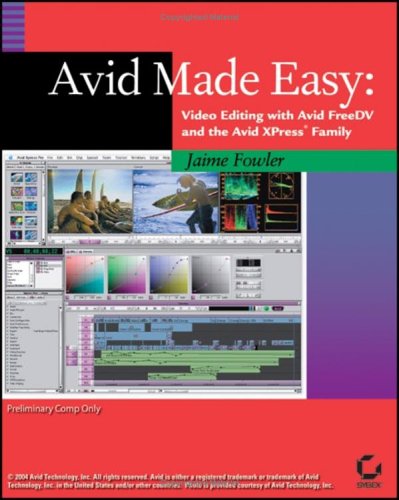 9780782144406_avid-made-easy-video-editing-with-avid-free-dv-and-the-avid-xpress-family_front-1.jpg Avid made easy: video editing with avid free dv and the avid xpress family