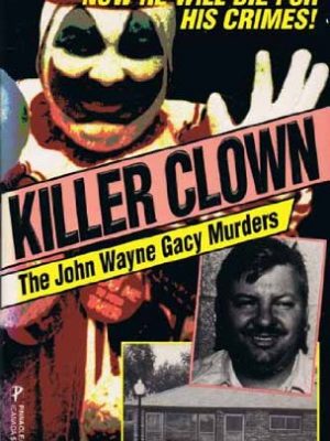 Killer clown: the john wayne gacy murders
