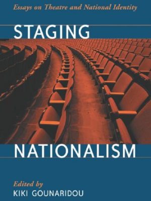 Staging nationalism: essays on theatre and national identity